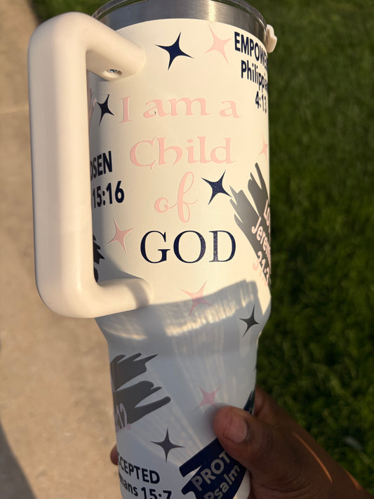 I am a child of God Tumbler (40oz)